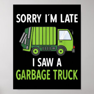 I Saw a Garbage Truck Costume  Recycling Garbage Poster