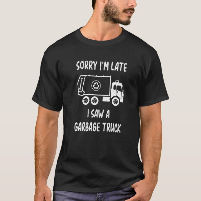 I Saw A Garbage Truck Recycling Trash Day Trucks   T-Shirt (Front)