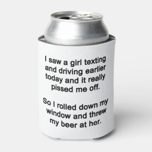 I Saw a Girl Texting Can Cooler