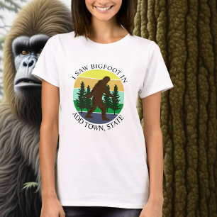 I Saw Bigfoot in (Add Town and State) Personalised T-Shirt