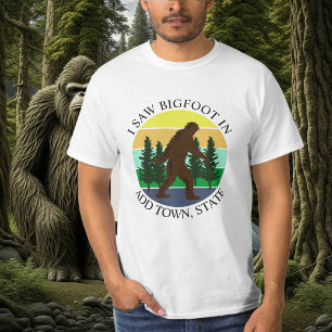 I Saw Bigfoot in (Add Town and State) Personalised T-Shirt