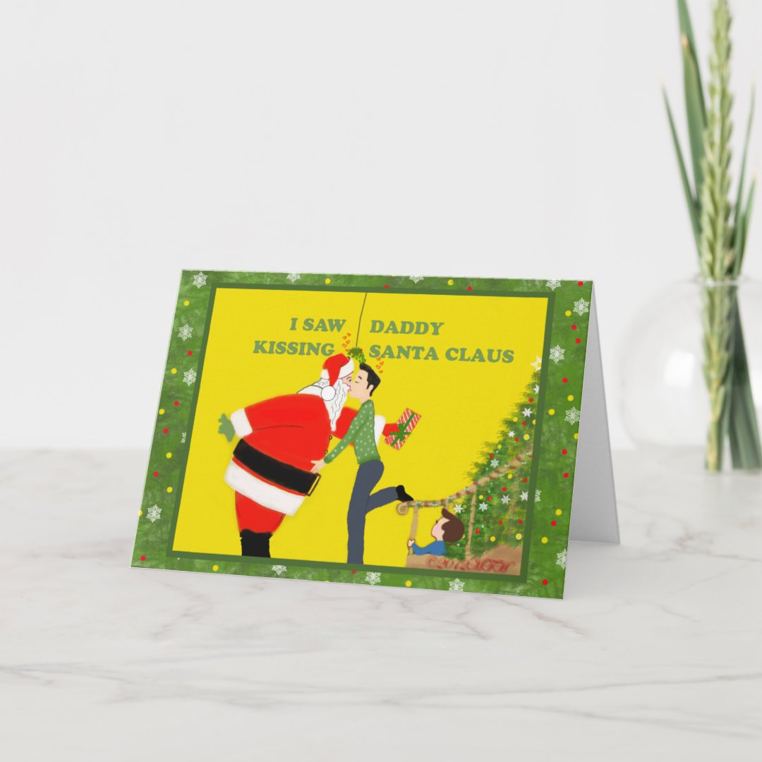 I Saw Daddy Kissing Santa Claus Christmas Card Gay Zazzle