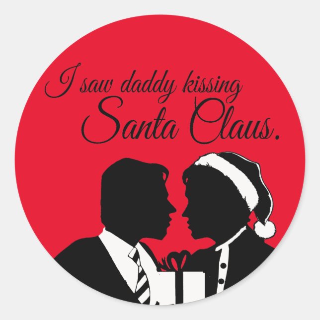 I SAW DADDY KISSING SANTA CLAUS CLASSIC ROUND STICKER (Front)