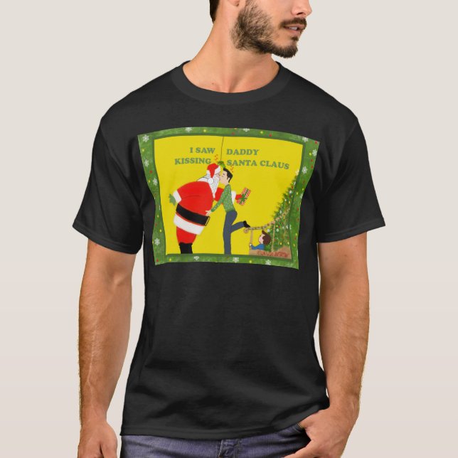 I Saw Daddy Kissing Santa Claus Gay Christmas T-Shirt (Front)