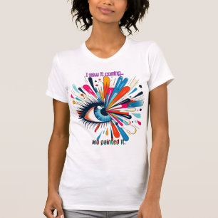 "I Saw It Coming and Painted It – Intuitive Vision T-Shirt
