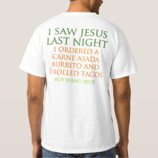 I saw Jesus last night T-Shirt