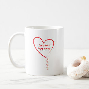 I Saw Love In Empty Hearts Design 3 Coffee Mug