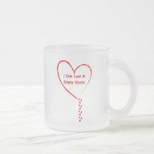 I Saw Love In Empty Hearts Design 3 Frosted Glass Coffee Mug