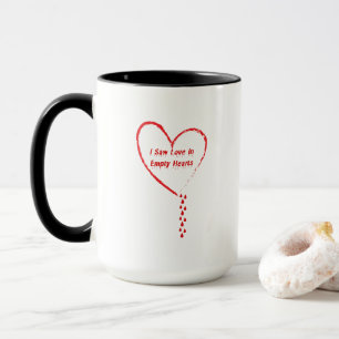 I Saw Love In Empty Hearts Design 3 Mug