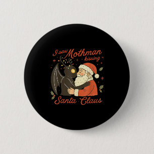 I Saw Mothman Kissing Santa Funny Christmas Santa 6 Cm Round Badge