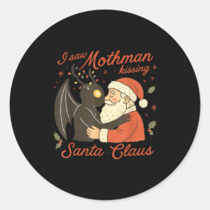 I Saw Mothman Kissing Santa Funny Christmas Santa  Classic Round Sticker