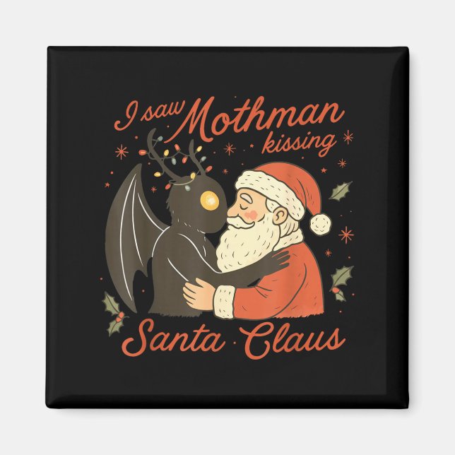 I Saw Mothman Kissing Santa Funny Christmas Santa  Magnet (Front)