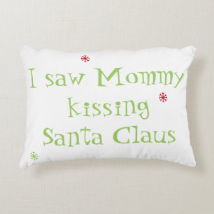 I Saw Mummy Kissing Santa Claus Accent Pillow