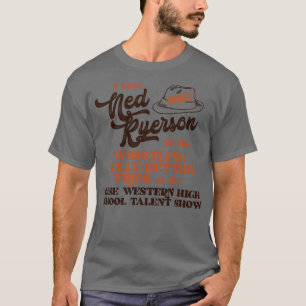 I Saw Ned Ryerson T-Shirt