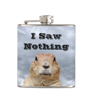 I Saw Nothing on Groundhog Day Hip Flask