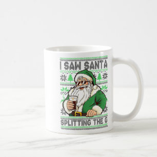 I Saw Santa Splitting The G, Santa Beer Drinking C Coffee Mug