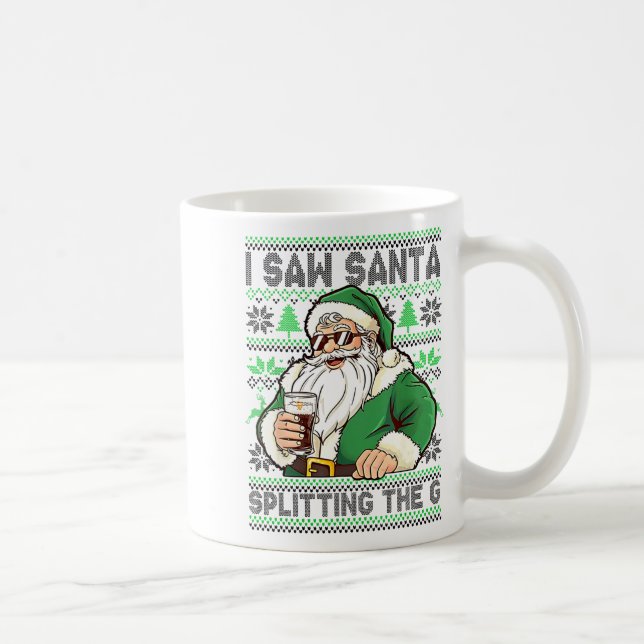 I Saw Santa Splitting The G, Santa Beer Drinking C Coffee Mug (Right)