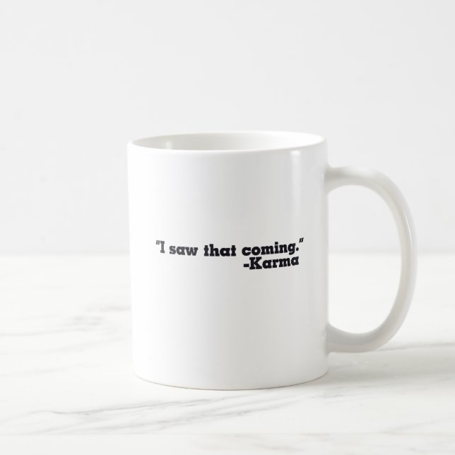 I saw that coming signed Karma Coffee Mug (Right)