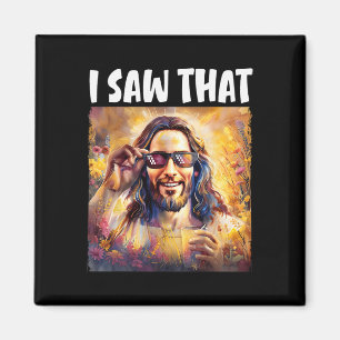 I Saw That Funny Jesus Meme Easter Christian Jesus Magnet