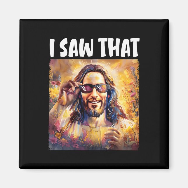 I Saw That Funny Jesus Meme Easter Christian Jesus Magnet (Front)