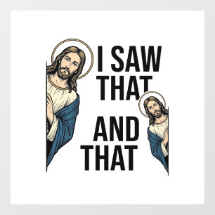 I Saw That Funny Jesus Peeking Vintage Shirt Desig Window Cling