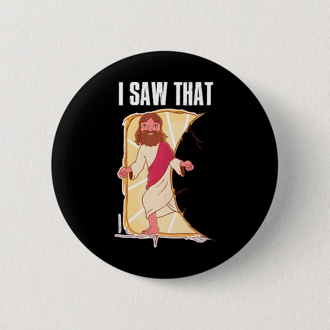 I Saw That Jesus 6 Cm Round Badge (Front)