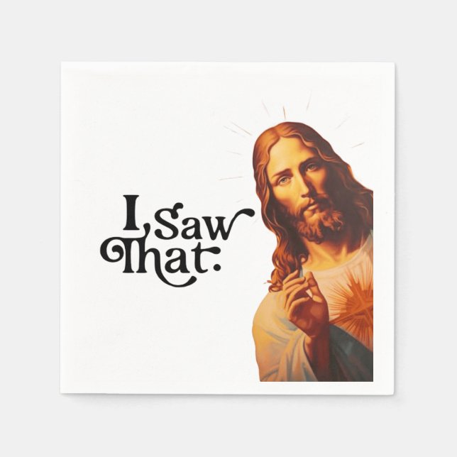 I Saw That, Jesus Art, I Saw That Jesus  Napkin (Front)