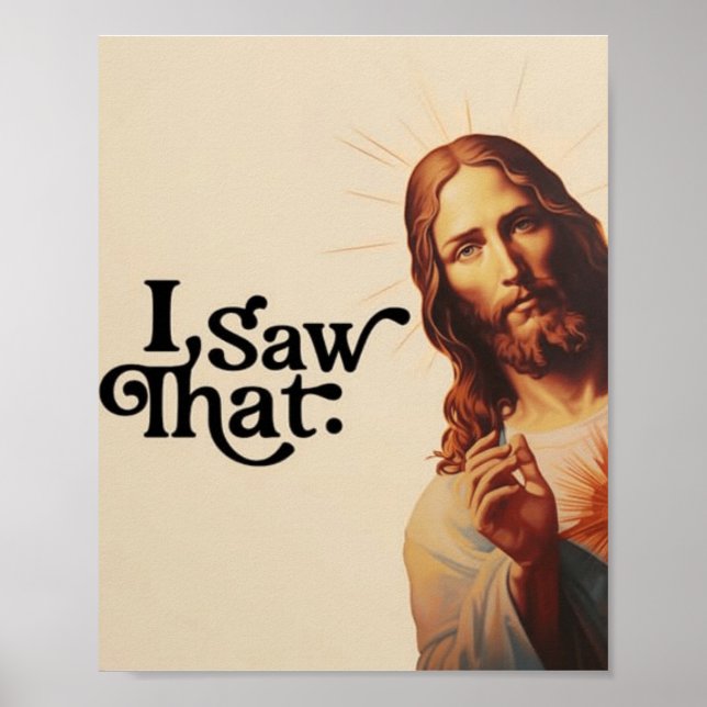 I Saw That,  Jesus Art, I Saw That Jesus Poster (Front)