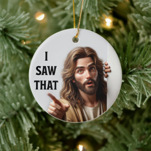 I Saw That - Jesus Christmas Holiday Ornament
