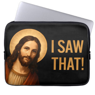 I Saw That Jesus Funny Christian Quote Laptop Sleeve
