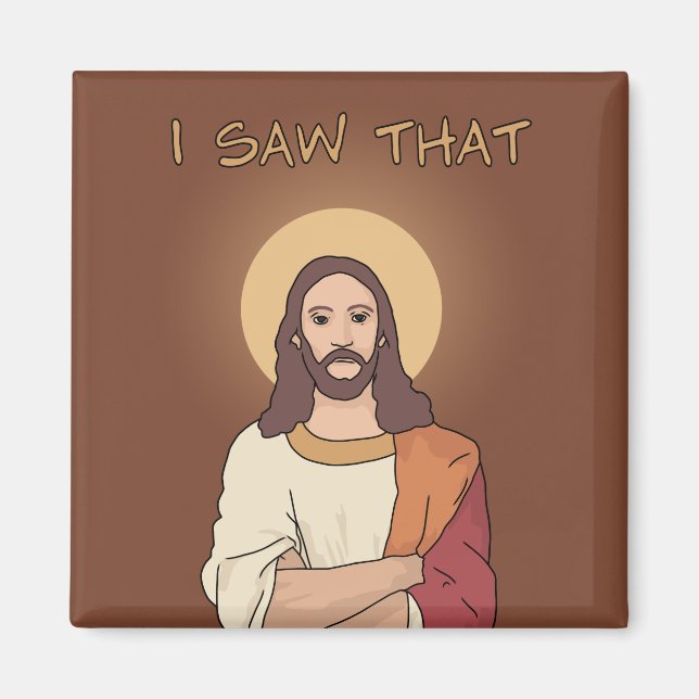 "I Saw That" Jesus Magnet (Front)
