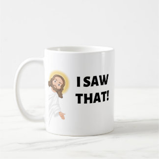 I SAW THAT! Jesus Mug