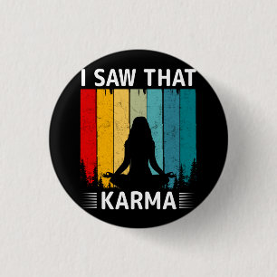 I Saw That Karma 3 Cm Round Badge