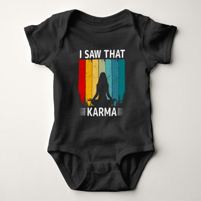 I Saw That Karma Baby Bodysuit (Front)