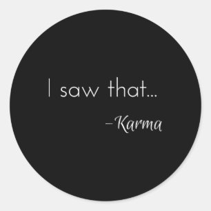 I Saw That... - Karma Classic Round Sticker
