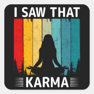 I Saw That Karma Square Sticker