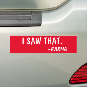 I SAW THAT, SAID KARMA BUMPER STICKER