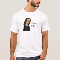 I Saw That Stern Nun Meme