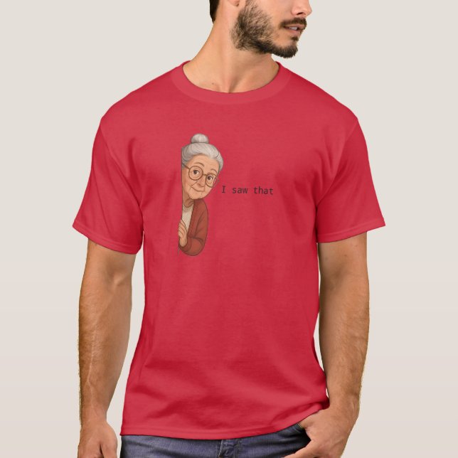 i saw that T-Shirt (Front)