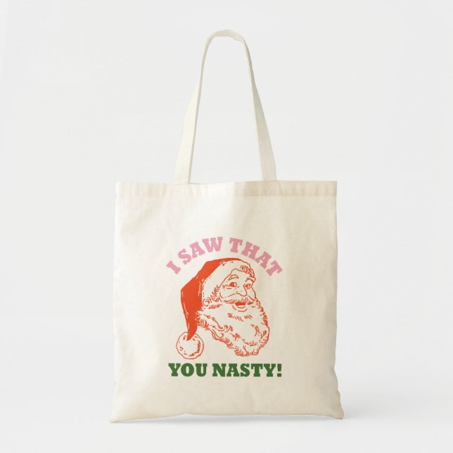 I Saw That You Nasty Christmas Santa Tote Bag (Front)