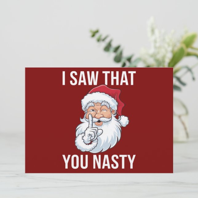 I Saw That You Nasty Funny Christmas Hilarious  Holiday Card (Standing Front)
