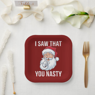 I Saw That You Nasty Funny Christmas Hilarious  Paper Plate