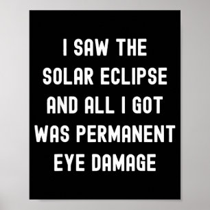 I Saw Total Solar Eclipse Quote Poster
