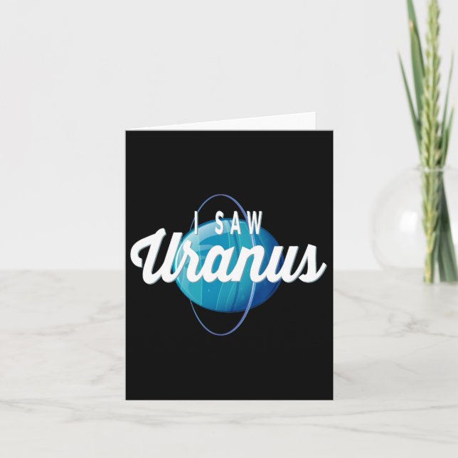I Saw Uranus Funny Earth Day Space Planet Science  Card (Front)
