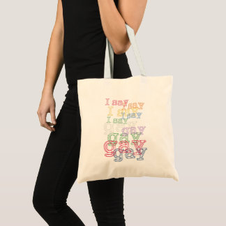I Say Gay - Queer Pride & LGBTQ+ Rights Tote Bag