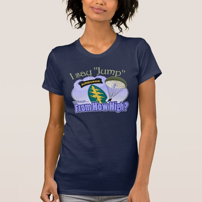 I Say Jump [Special Forces] T-Shirt (Front)