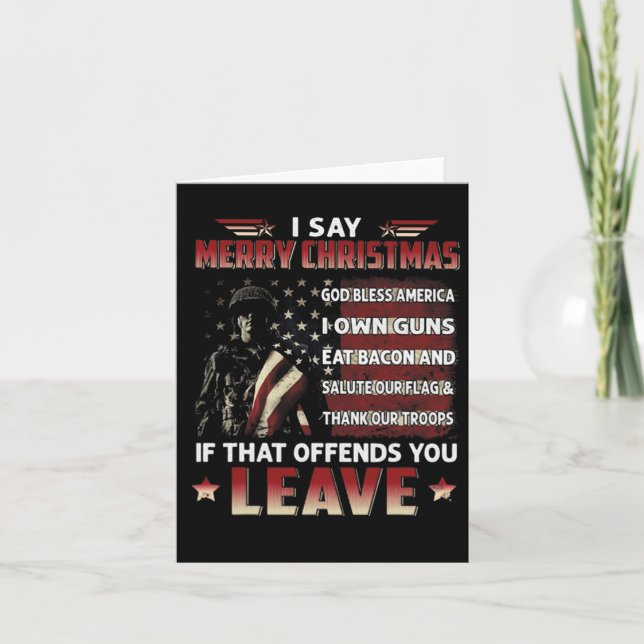 I Say Merry Christmas God Bless America I Own Guns Card (Front)