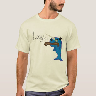 I say T-Shirt