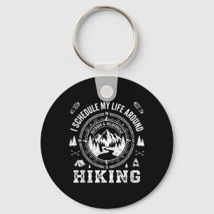 I Schedule My Life Around Hiking Key Ring