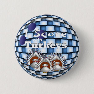 I Score with Turkeys 6 Cm Round Badge